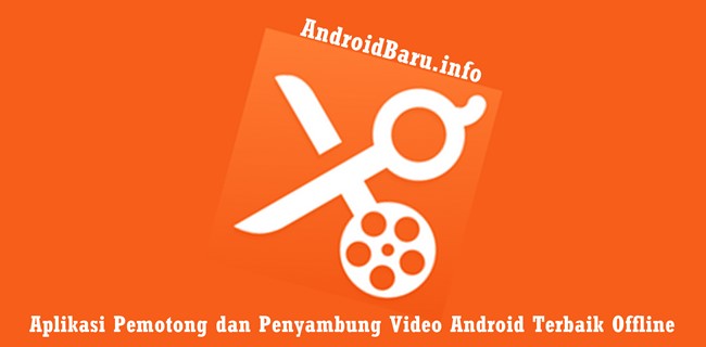 5 Aplikasi Pemotong dan Penyambung Video Android Terbaik ...