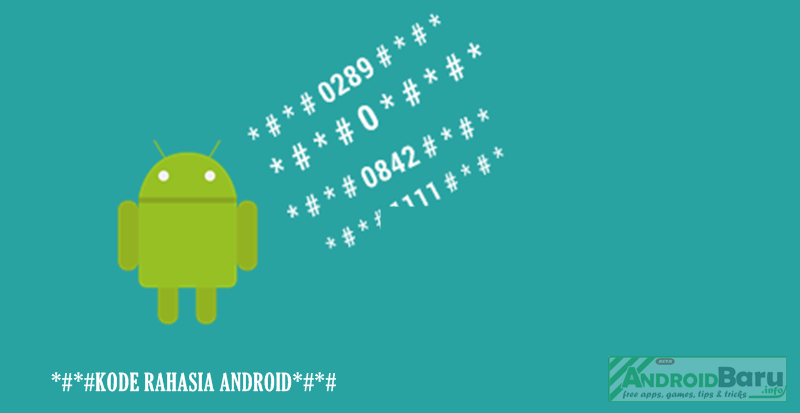 Kode Rahasia Android Terlengkap Terbaru