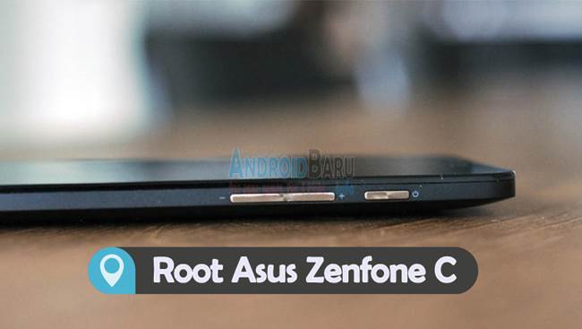 Cara Mudah Rooting Android ASUS ZenFone C 4S Terbaru Sukses