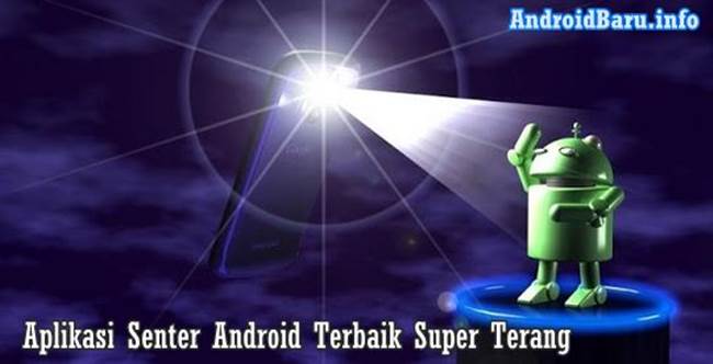 Download Aplikasi Senter Android Terbaik Super Terang Gratis APK Terbaru