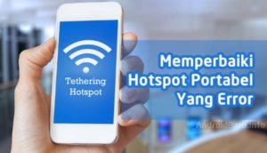 7 Cara Mengatasi Tethering Hotspot Tidak Berfungsi & Wifi No Connect