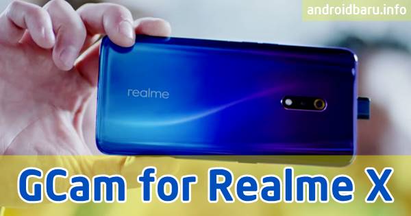 Download and Install Google Camera for Realme X No Root