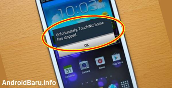 Cara Mengatasi Touchwiz Depan Terhenti di Android Samsung