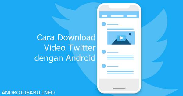 Cara Download dan Simpan Video Twitter ke Galeri HP Android